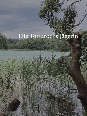 cover image of Die Totturocks- Jägerin